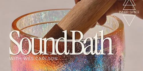 Sound Bath with Wes