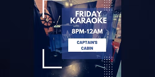 Karaoke Fridays at Captain's Cabin Pub