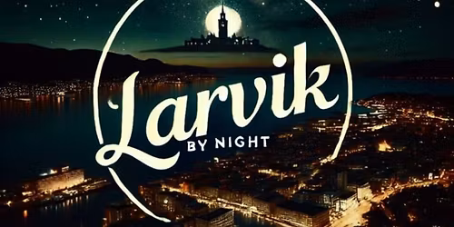 Larvik by Night: De utvalgte