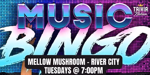 Trivia Nation live Music Bingo at Mellow Mushroom River City - Tuesdays at 7pm, $80 in prizes!