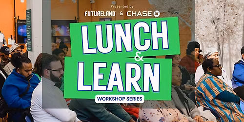 Chase x Futureland: Business Growth Series (Lunch & Learn)