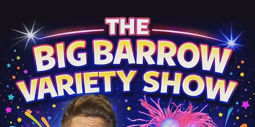 The Big Barrow Variety Show