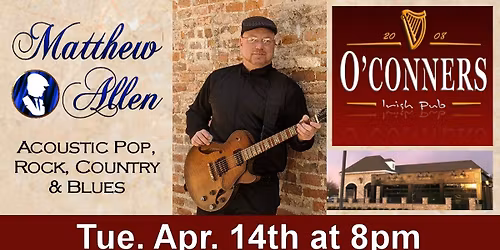 Matthew Allen Acoustic at O'Conner's Irish Pub