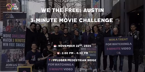 We The Free: Austin - 3-Minute Movie Challenge