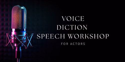 Voice, Diction & Speech Workshop
