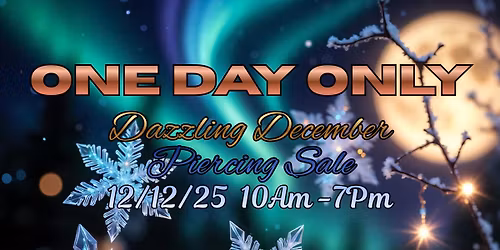 Dazzling December Piercing Sale