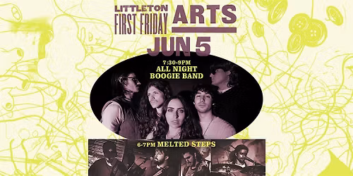 Littleton First Friday Arts Presents: All Night Boogie Band w\/ Melted Steps
