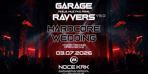 GARAGE RAVVERS v9.0 - HARDCORE WEDDING (+ hard techno open decks)