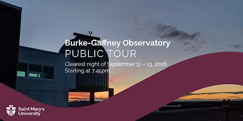 Burke-Gaffney Observatory Public Tour - Weekend of Sept 11-13 at 7:45pm