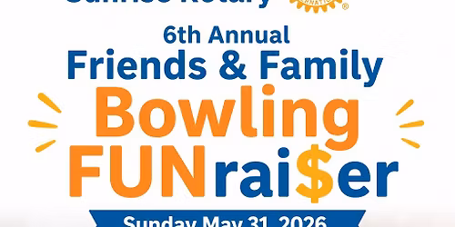 Sunrise Rotary 6th Annual Bowling FUNrai$er