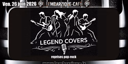 [CONCERT] LEGEND COVERS (reprises pop-rock)