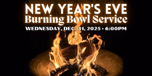 New Year's Eve Burning Bowl Service & White Stone Ceremony