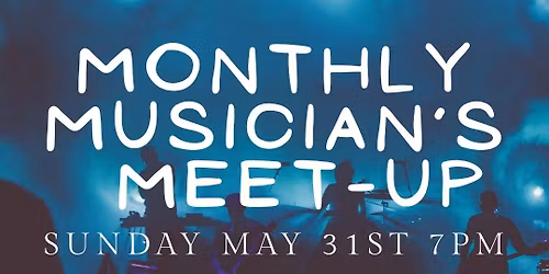 Monthly Musician's Meet-Up