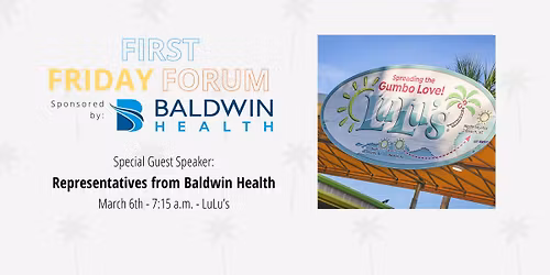 First Friday Forum - March 2026 - Sponsored by Baldwin Health