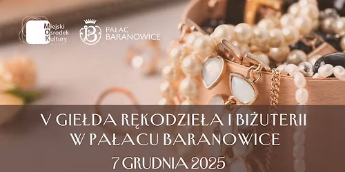 V Gie\u0142da R\u0119kodzie\u0142a i Bi\u017cuterii w Pa\u0142acu Baranowice - 7 grudnia 2025