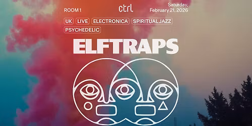 ctrl LIVE: Elf Traps [UK]