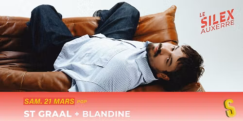 \u2022\u2206\u2022 St Graal \u2022\u2206\u2022 + 1\u00e8re partie : Blandine [ POP]  SAMEDI 21 MARS 2026