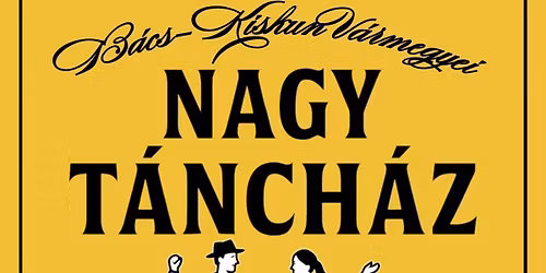 B\u00e1cs-Kiskun V\u00e1rmegyei NAGY T\u00c1NCH\u00c1Z \/ KISKUNMAJSA