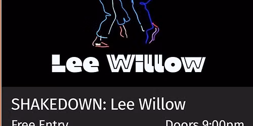 SHAKEDOWN: LEE WILLOW