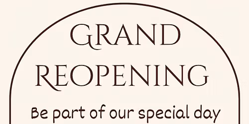 Grand Reopening