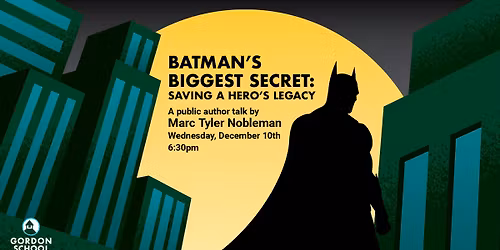 Batman's Biggest Secret: Saving a Hero's Legacy, a public author talk by Marc Tyler Nobleman