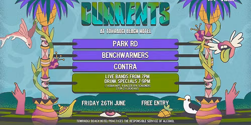 CURRENTS W\/ Park Rd \/\/ Benchwarmers \/\/ Contra