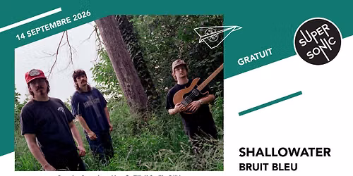 Shallowater en concert au Supersonic (Free entry)