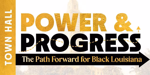 Power & Progress: The Path Forward for Black Louisiana