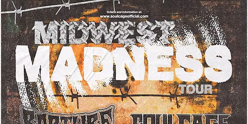 Midwest Madness Tour Featuring Soulcage and Rapture