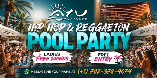 HIP HOP & REGGAETON POOL PARTY AT AYU DAYCLUB