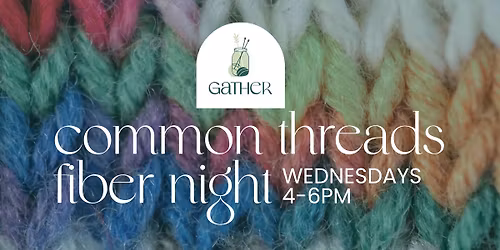 Common Threads Fiber Night