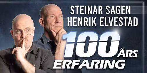 Steinar Sagen og Henrik Elvestad \u2013 100 \u00e5rs erfaring \/\/ Kulturfabrikken