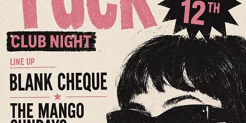 Yuck presents Blank Cheque + The Mango Sundays + Weekday Social