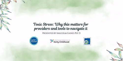 Toxic Stress: Why this matters for providers and tools to navigate it