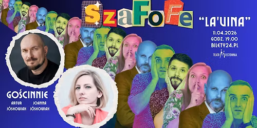 Wiecz\u00f3r Pe\u0142en Komedii - SzaFoFe - La\u2019Vina (go\u015bcie: Joanna i Artur J\u00f3skowiak)