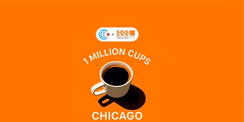 \u2615\ufe0f 1 Million Cups Chicago \u2615\ufe0f