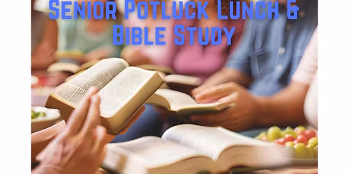 Senior Potluck Lunch & Bible Study