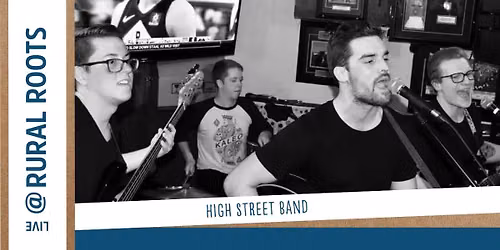 LIVE @ RURAL ROOTS: High Street Band