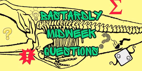 Bastardly Midweek Questions #2 - in VALBY