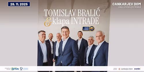 \u2728 TOMISLAV BRALI\u0106 & KLAPA INTRADE | 40 let kariere | Cankarjev dom