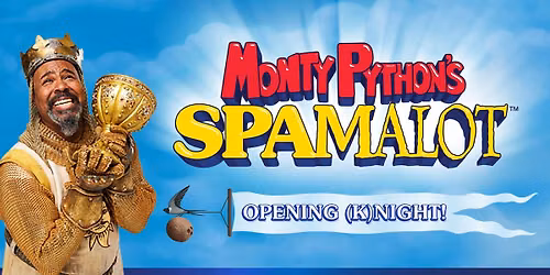 SPAMALOT Opening (K)night
