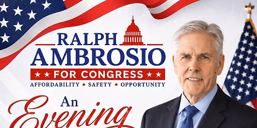 An Evening with Ralph Ambrosio for Congress