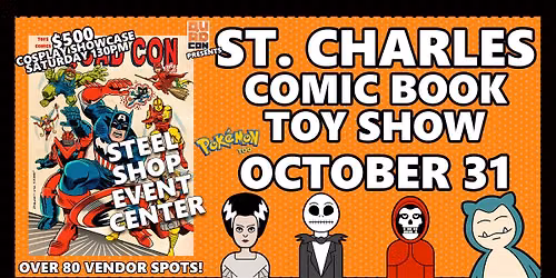 St. Charles Comic, Toy, & TCG Card Show - Oct 31 Steel Shop Event Center