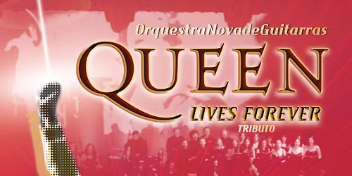 QUEEN LIVES FOREVER TRIBUTO | ORQUESTRA NOVA DE GUITARRAS