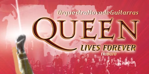 QUEEN LIVES FOREVER TRIBUTO | ORQUESTRA NOVA DE GUITARRAS