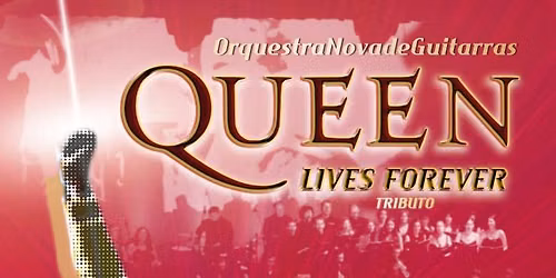 QUEEN LIVES FOREVER TRIBUTO | ORQUESTRA NOVA DE GUITARRAS
