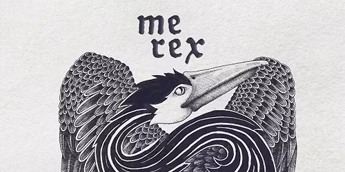 Divine Schism: ME REX - matinee show!