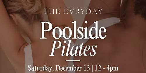 The Evryday Poolside Pilates Event FREE