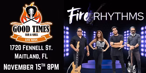 Fire Rhythms returns to Good Times Bar & Grill November 15th!