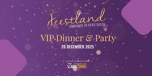 20 december: Feestland - VIP dinner & party (inschrijven verplicht)
